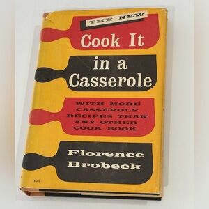 1955 Cook It in a Casserole Book by Florence Brobeck